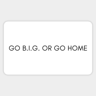 Go B.I.G. or Go Home Funny Architecture Pun Sticker